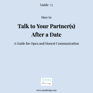 How to Talk to Your Partner(s) After a Date in ENM